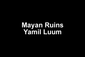 Mayan Ruins Yamil Luum
