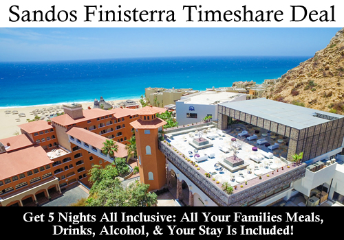 Sandos Finisterra Los Cabos Resort Timeshare Promotion Deal